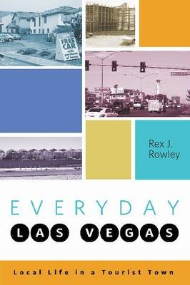 Everyday Las Vegas -  Rex J. Rowley