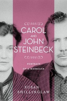 Carol and John Steinbeck -  Susan Shillinglaw