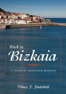 Back to Bizkaia -  Vince J. Juaristi