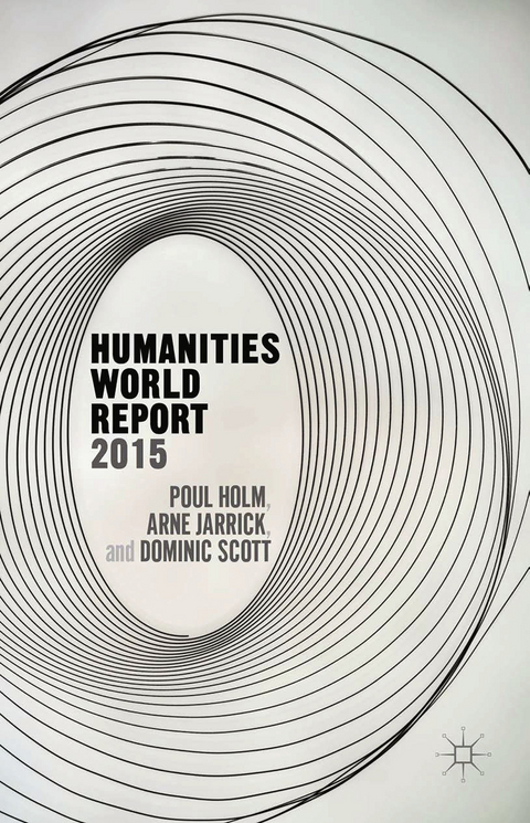 Humanities World Report 2015 - P. Holm, A. Jarrick, D. Scott