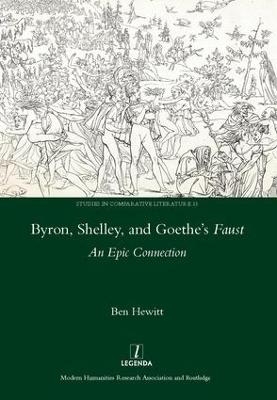Byron, Shelley and Goethe's Faust - Ben Hewitt