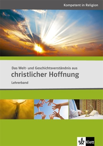 Das Welt- und Geschichtsverst&auml;ndnis aus christlicher Hoffnung