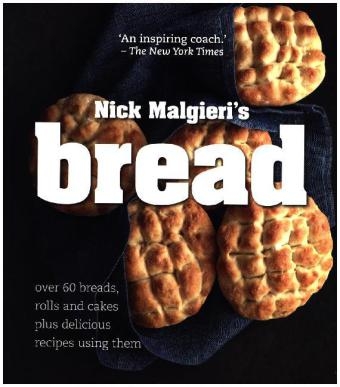Bread: Over 60 breads, rolls and cakes plus delicious recipes using them - Nick Malgieri