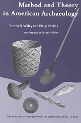 Method and Theory in American Archaeology -  Philip Phillips,  Gordon R. Willey