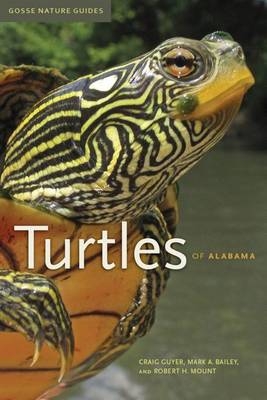 Turtles of Alabama -  Mark A. Bailey,  Craig Guyer,  Robert H. Mount
