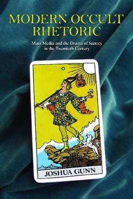 Modern Occult Rhetoric -  Joshua Gunn