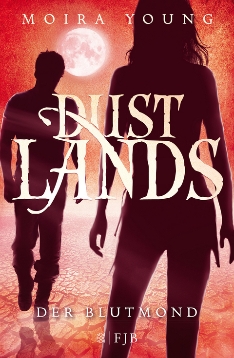 Dustlands - Der Blutmond - Moira Young