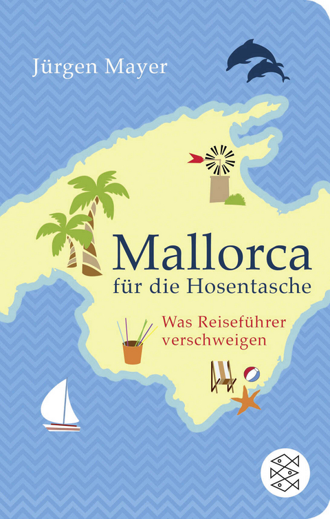 Mallorca f&uuml;r die Hosentasche - J&uuml;rgen Mayer