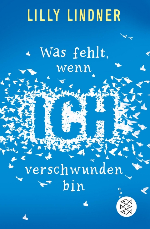 Was fehlt, wenn ich verschwunden bin - Lilly Lindner