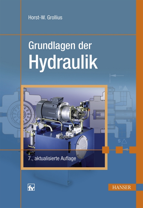 Grundlagen der Hydraulik - Horst-Walter Grollius