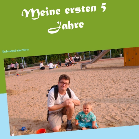 Meine ersten 5 Jahre - Ingo M&uuml;ller