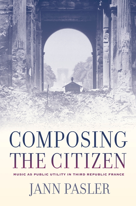 Composing the Citizen -  Jann Pasler