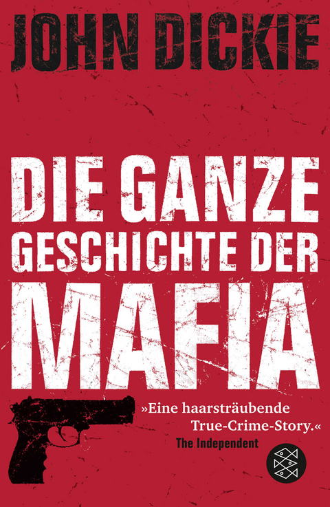 Omert&agrave; - Die ganze Geschichte der Mafia - John Dickie