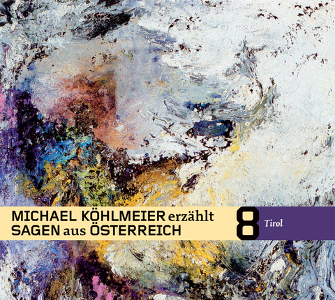 Michael K&ouml;hlmeier erz&auml;hlt Sagen aus &Ouml;sterreich: Tirol