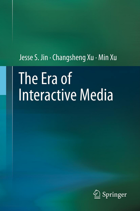 The Era of Interactive Media - Jesse S. Jin, Changsheng Xu, Min Xu