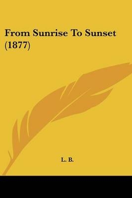 From Sunrise To Sunset (1877)