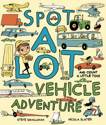 Spot A Lot Vehicle Adventure -  Steve Smallman