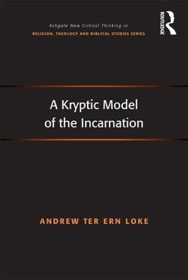 A Kryptic Model of the Incarnation - Andrew Ter Ern Loke