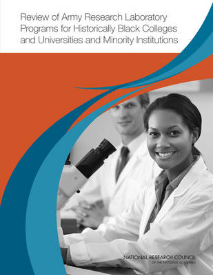 Review of Army Research Laboratory Programs for Historically Black Colleges and Universities and Minority Institutions -  Committee on Review of Army Research Laboratory Programs for Historically Black Colleges and Universities and Minority Institutions,  Laboratory Assessments Board,  Division on Engineering and Physical Sciences,  National Research Council