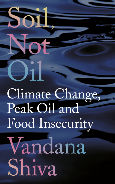Soil, Not Oil -  Vandana Shiva
