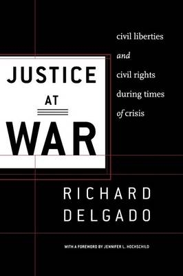 Justice at War -  Richard Delgado