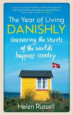 The Year of Living Danishly - Helen Russell
