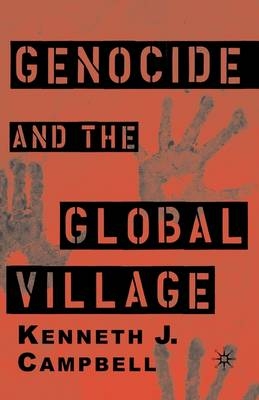 Genocide and the Global Village -  K. Campbell