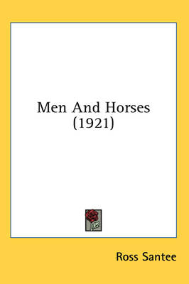 Men And Horses (1921) - Ross Santee