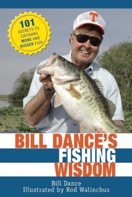 Bill Dance's Fishing Wisdom - Bill Dance
