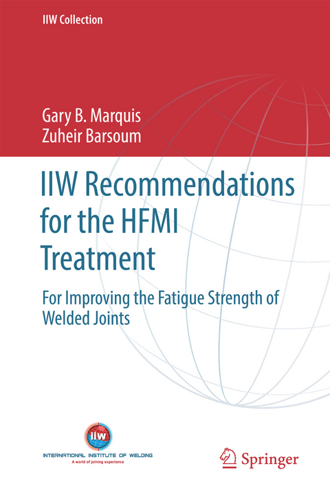 IIW Recommendations for the HFMI Treatment - Gary B. Marquis, Zuheir Barsoum