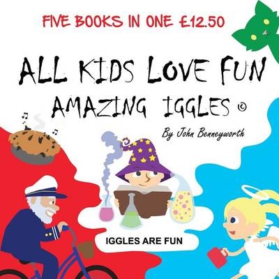 Amazing Iggles - Five Books in One - John Benneyworth