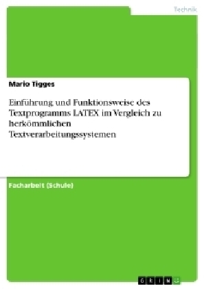 EinfÃ¼hrung und Funktionsweise des Textprogramms LATEX im Vergleich zu herkÃ¶mmlichen Textverarbeitungssystemen