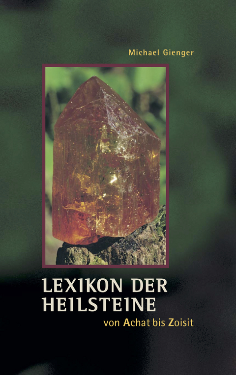 Lexikon der Heilsteine -  Michael Gienger