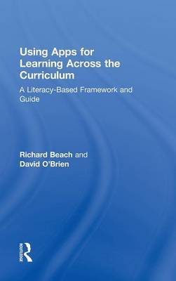 Using Apps for Learning Across the Curriculum - Richard Beach, David O'Brien