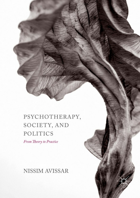 Psychotherapy, Society, and Politics - Nissim Avissar