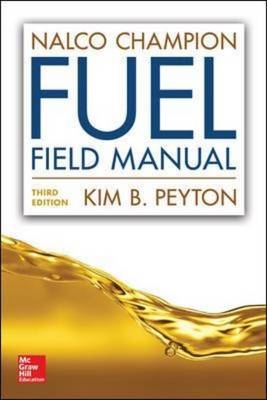 NALCO Champion Fuel Field Manual, Third Edition -  Kim B. Peyton