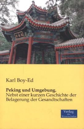 Peking und Umgebung. - Karl Boy-Ed