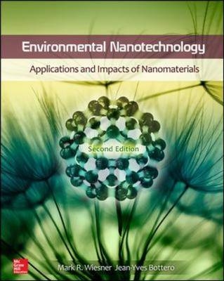 Environmental Nanotechnology, Applications and Impacts of Nanomaterials, Second Edition