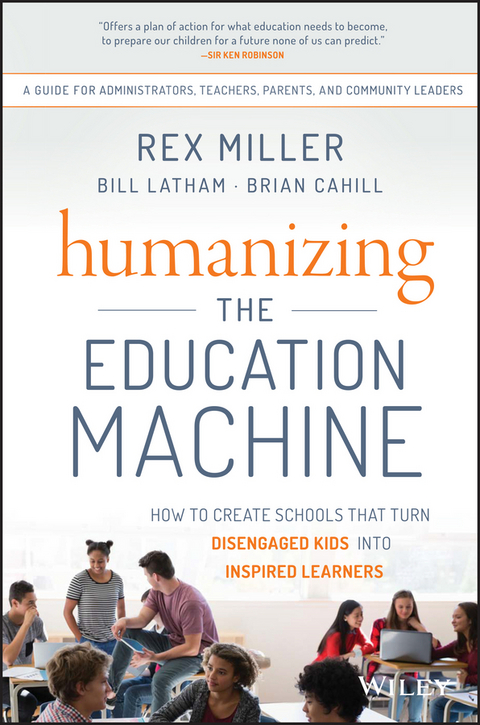 Humanizing the Education Machine - Rex Miller, Bill Latham, Brian Cahill