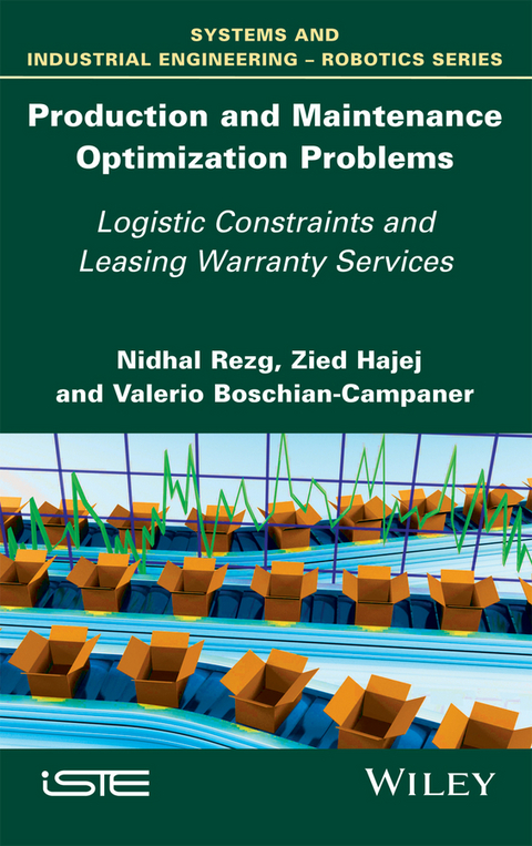 Production and Maintenance Optimization Problems - Nidhal Rezg, Zied Hajej, Valerio Boschian-Campaner