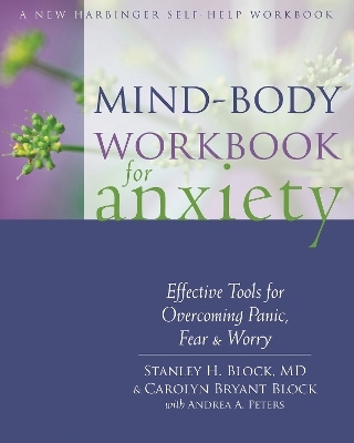 Mind-Body Workbook for Anxiety - Stanley H. Block