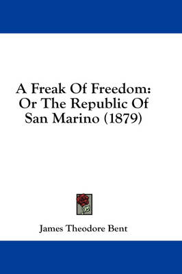 A Freak Of Freedom - James Theodore Bent