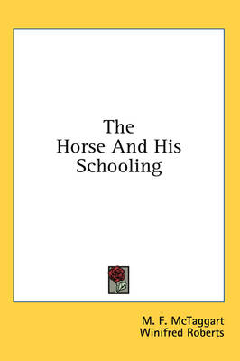 The Horse And His Schooling - M F McTaggart