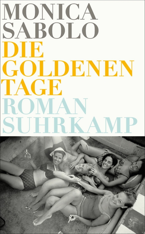 Die goldenen Tage - Monica Sabolo