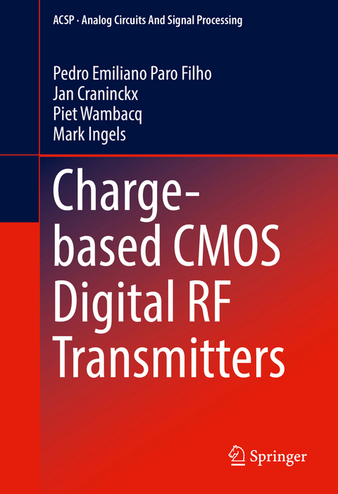 Charge-based CMOS Digital RF Transmitters - Pedro Emiliano Paro Filho, Jan Craninckx, Piet Wambacq, Mark Ingels