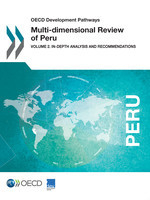 OECD Development Pathways Multi-dimensional Review of Peru Volume 2. In-depth Analysis and Recommendations
