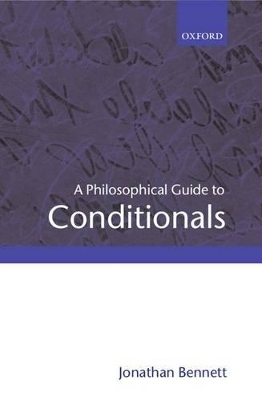 A Philosophical Guide to Conditionals - Jonathan Bennett