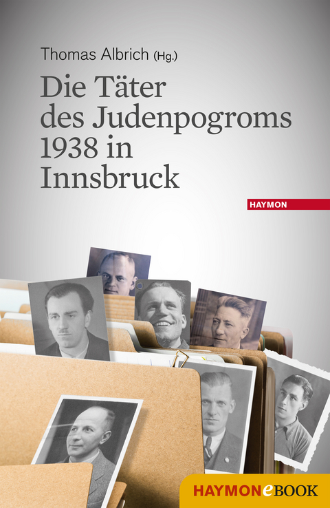 Die T&auml;ter des Judenpogroms 1938 in Innsbruck - 