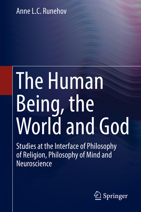 The Human Being, the World and God - Anne L.C. Runehov