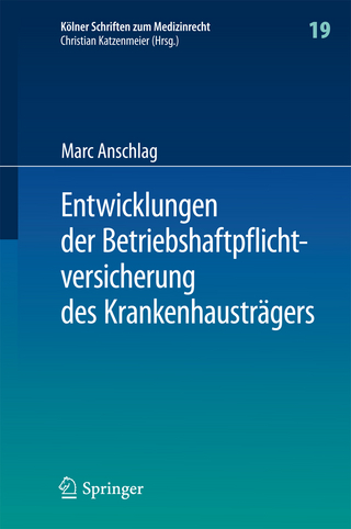 Entwicklungen der Betriebshaftpflichtversicherung des Krankenhausträgers